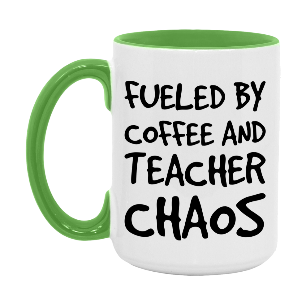 Fueled By Coffee And Teacher Chaos Mug - 11Oz Or 15Oz