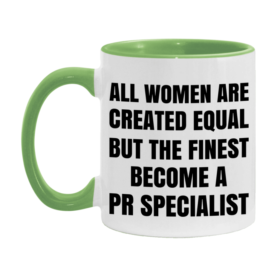Funny Pr Specialist Coffee Mug | "All Women Are Created Equal But The Finest Become A Pr Specialist
