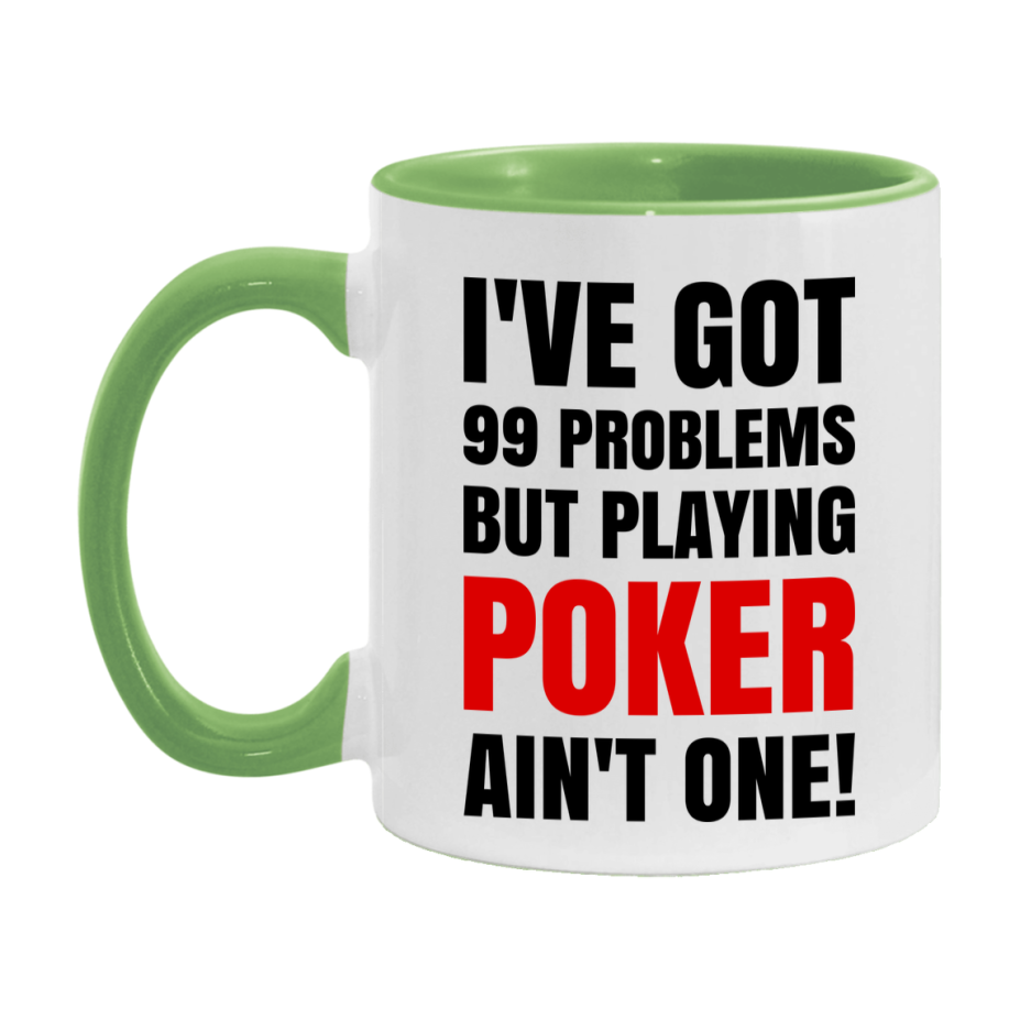 Funny Card Game Mug – 99 Problems But Playing Poker Ain’t One