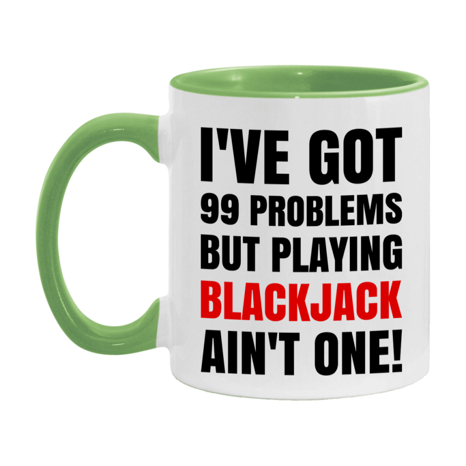 Funny Card Game Mug – 99 Problems But Playing Blackjack Ain’t One