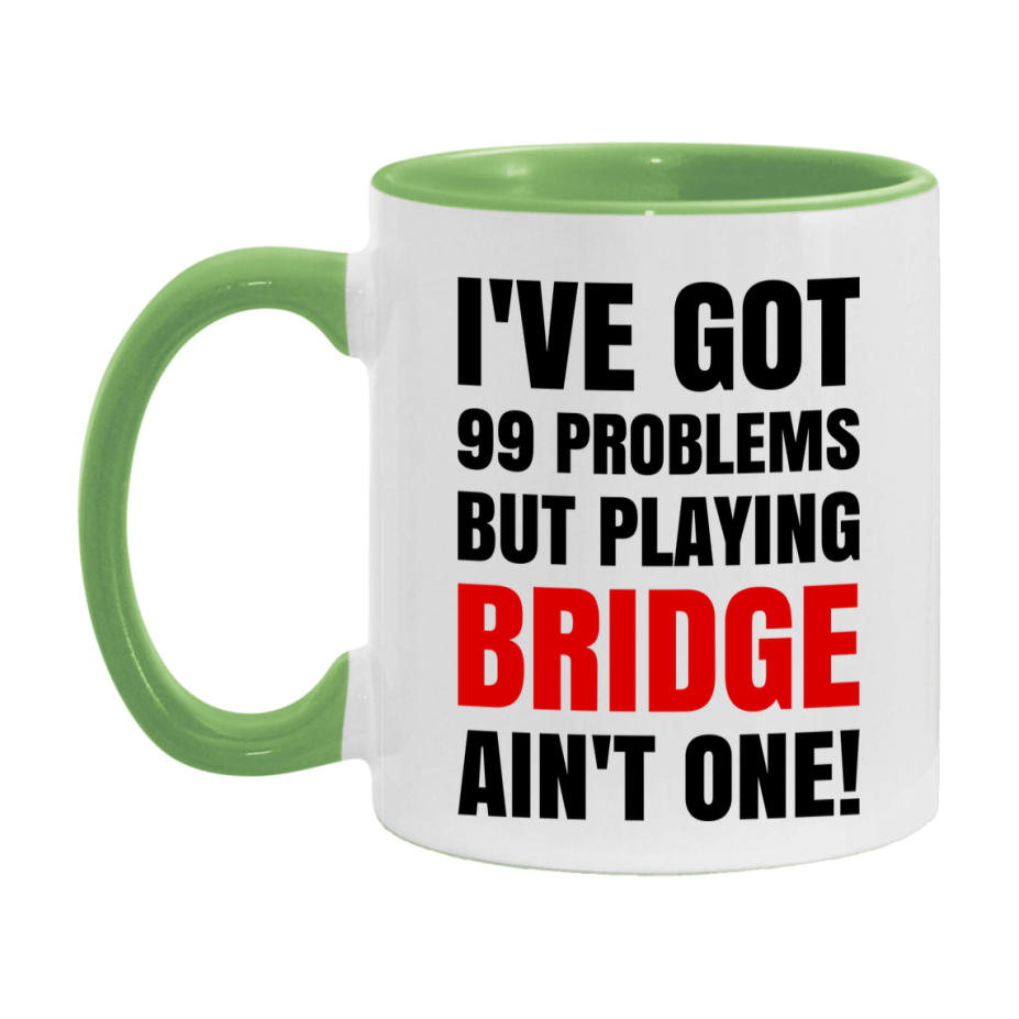 Funny Card Game Mug – 99 Problems But Playing Bridge Ain’t One