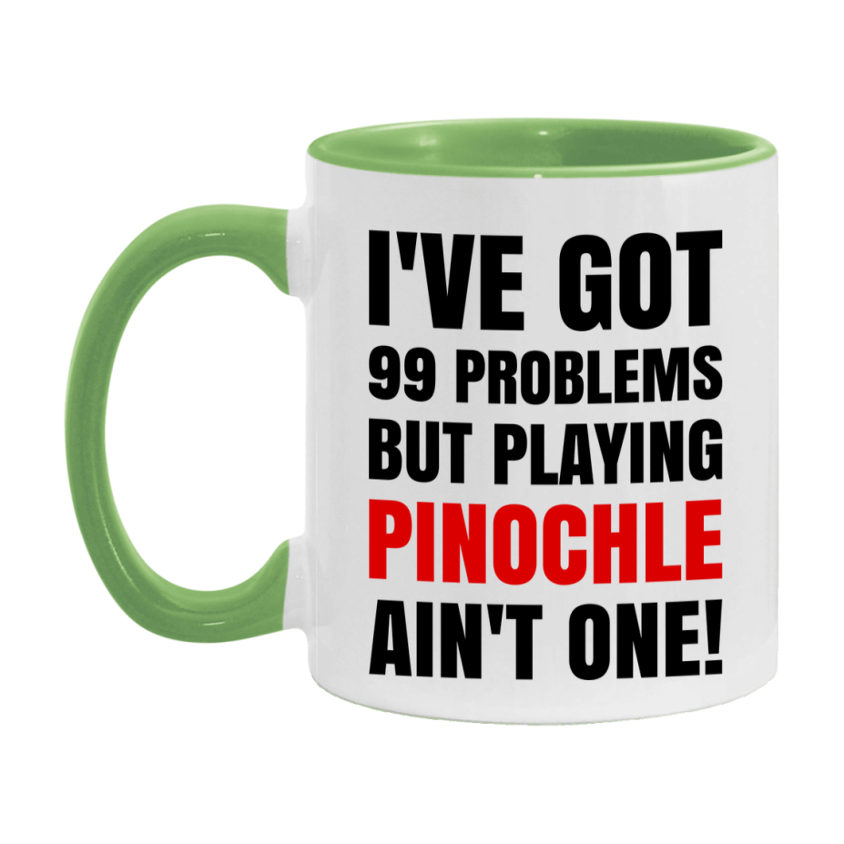 Funny Card Game Mug – 99 Problems But Playing Pinochle Ain’t One
