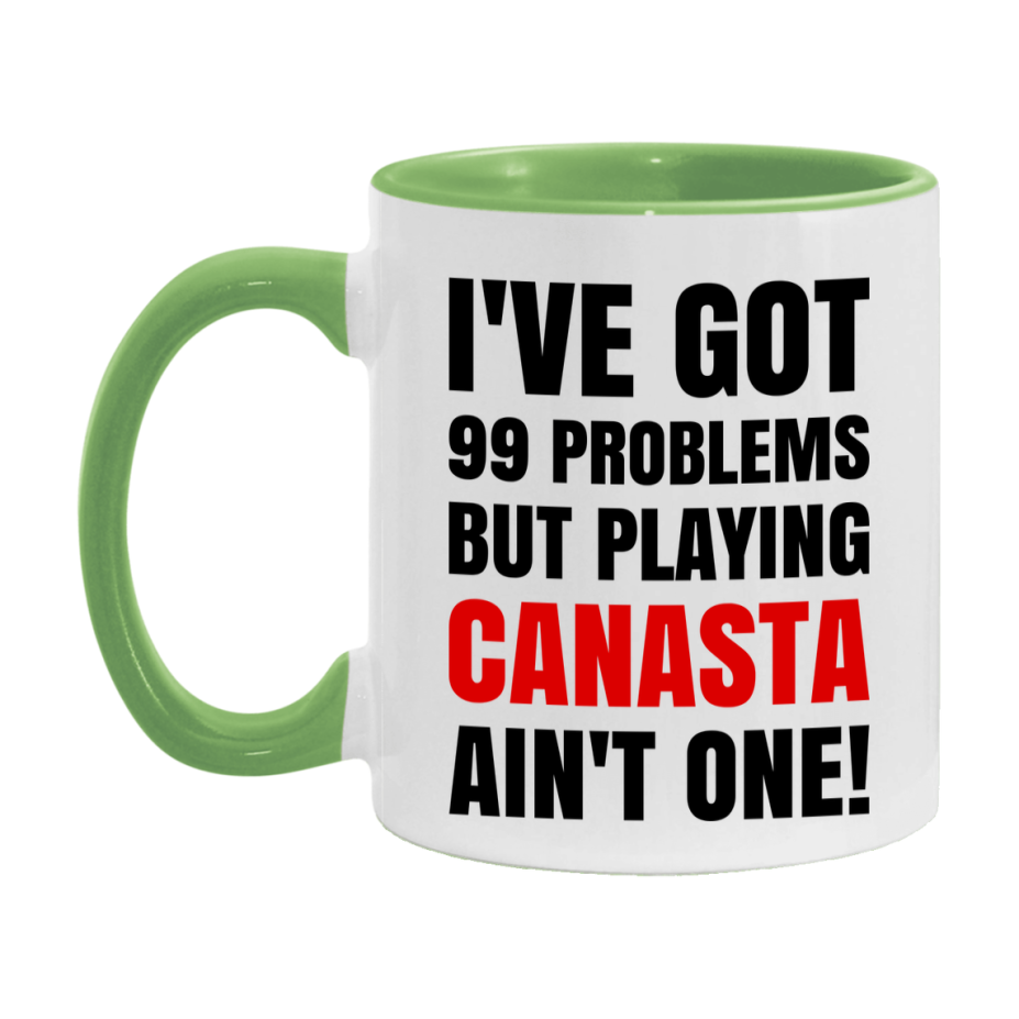 Funny Card Game Mug – 99 Problems But Playing Canasta Ain’t One
