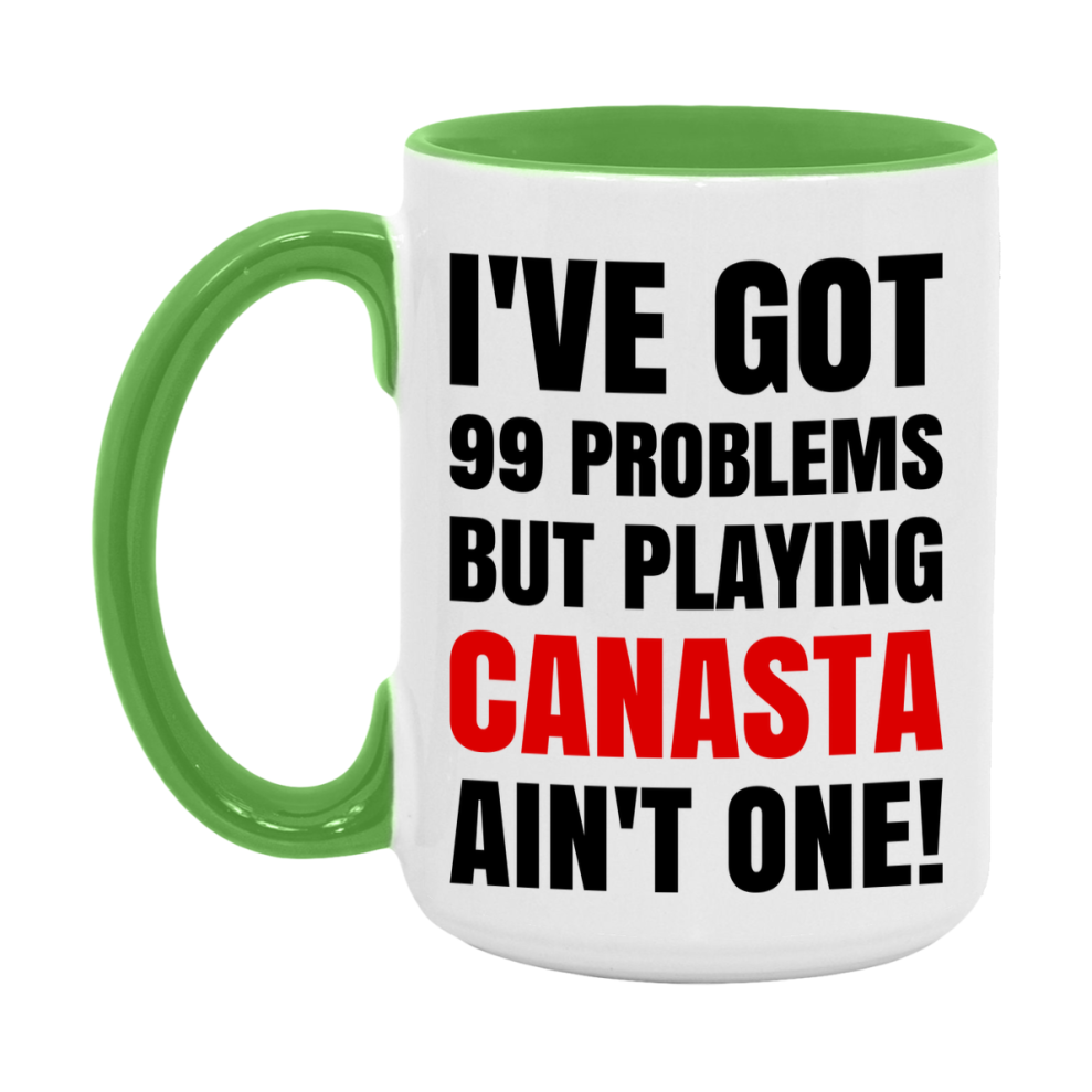 Funny Card Game Mug – 99 Problems But Playing Canasta Ain’t One