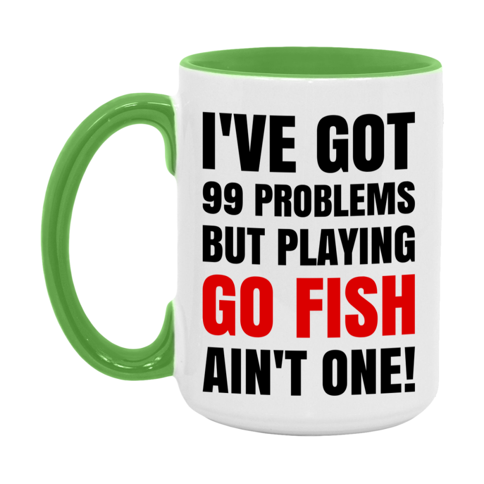 Funny Card Game Mug – 99 Problems But Playing Go Fish Ain’t One