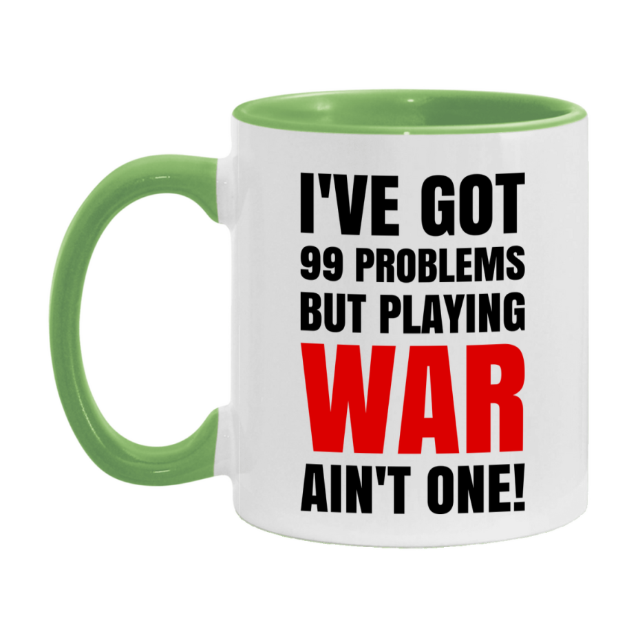 Funny Card Game Mug – 99 Problems But Playing War Ain’t One