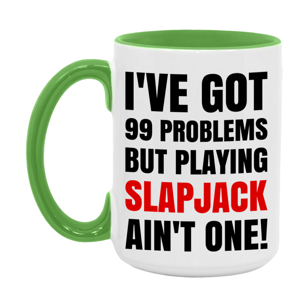 Funny Card Game Mug – 99 Problems But Playing Slapjack Ain’t One
