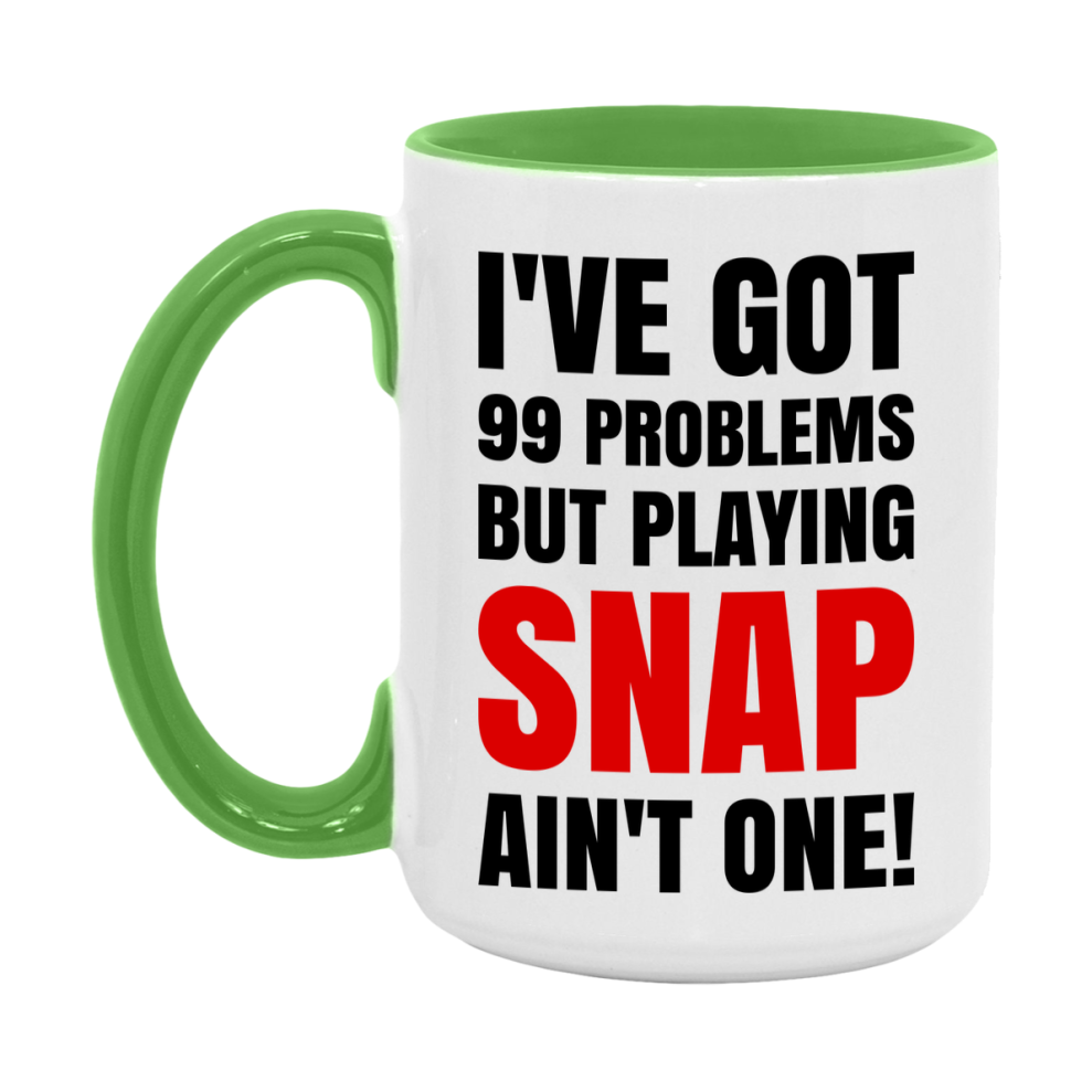 Funny Card Game Mug – 99 Problems But Playing Snap Ain’t One
