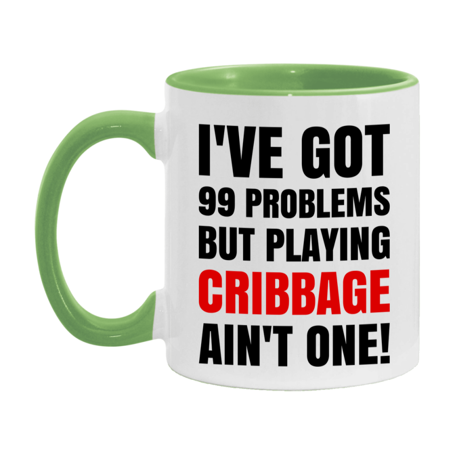Funny Card Game Mug – 99 Problems But Playing Cribbage Ain’t One