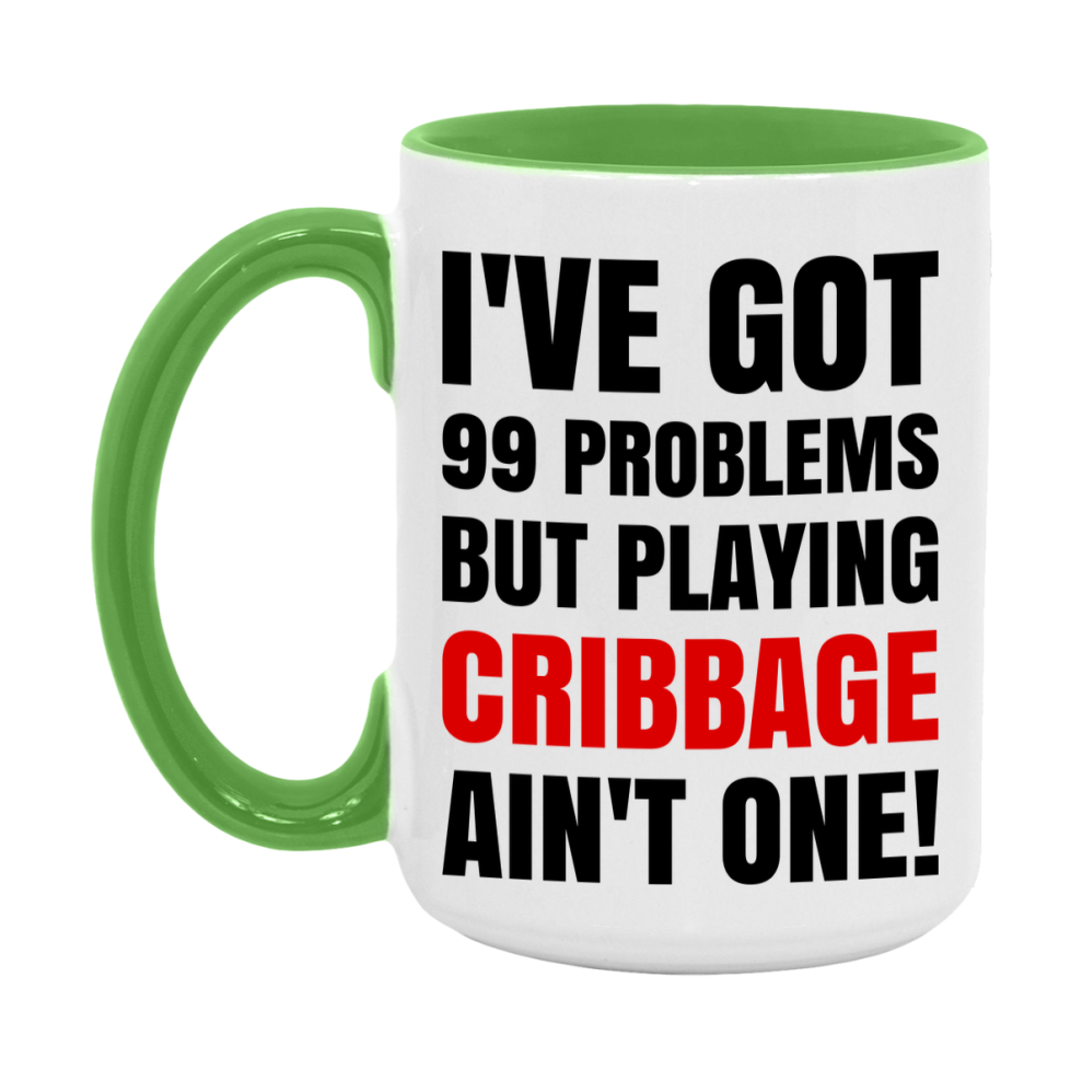 Funny Card Game Mug – 99 Problems But Playing Cribbage Ain’t One