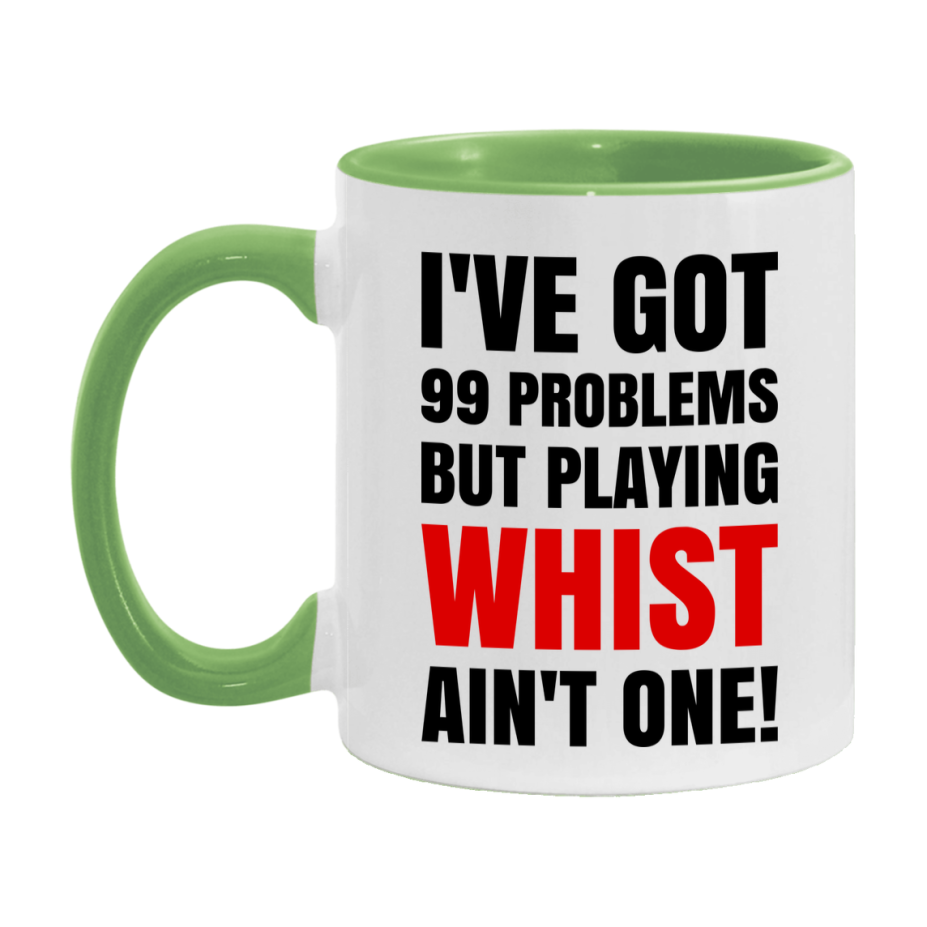 Funny Card Game Mug – 99 Problems But Playing Whist Ain’t One