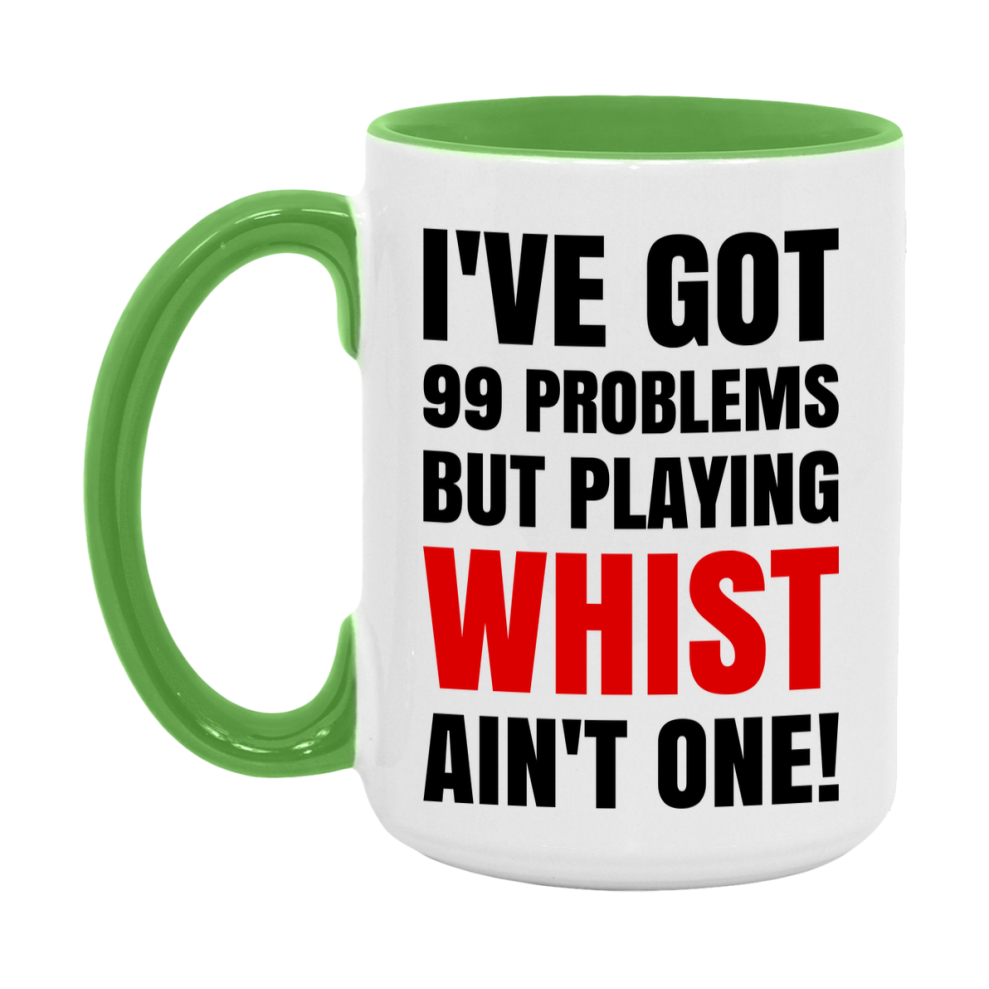 Funny Card Game Mug – 99 Problems But Playing Whist Ain’t One