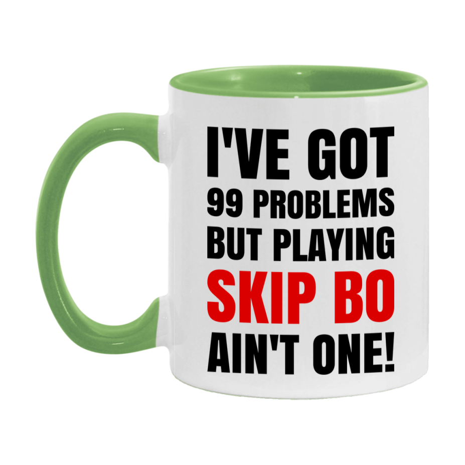 Funny Card Game Mug – 99 Problems But Playing Skip Bo Ain’t One