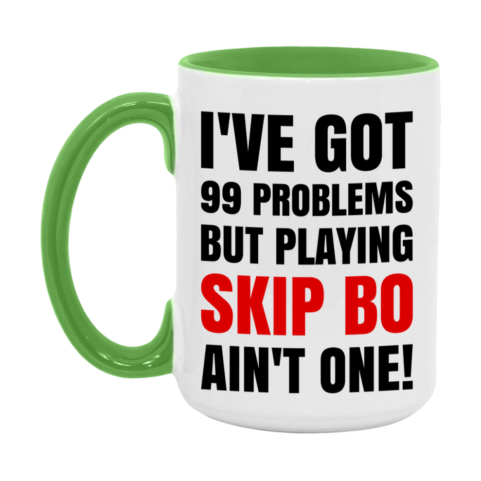 Funny Card Game Mug – 99 Problems But Playing Skip Bo Ain’t One