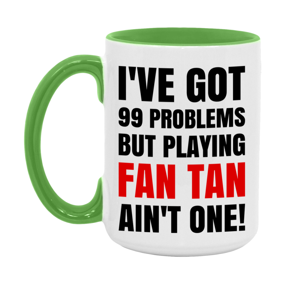 Funny Card Game Mug – 99 Problems But Playing Fan Tan Ain’t One