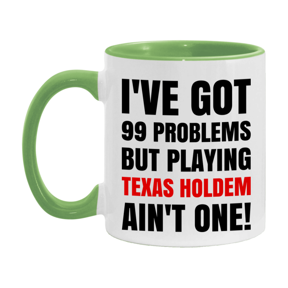 Funny Card Game Mug – 99 Problems But Playing Texas Holdem Ain’t One