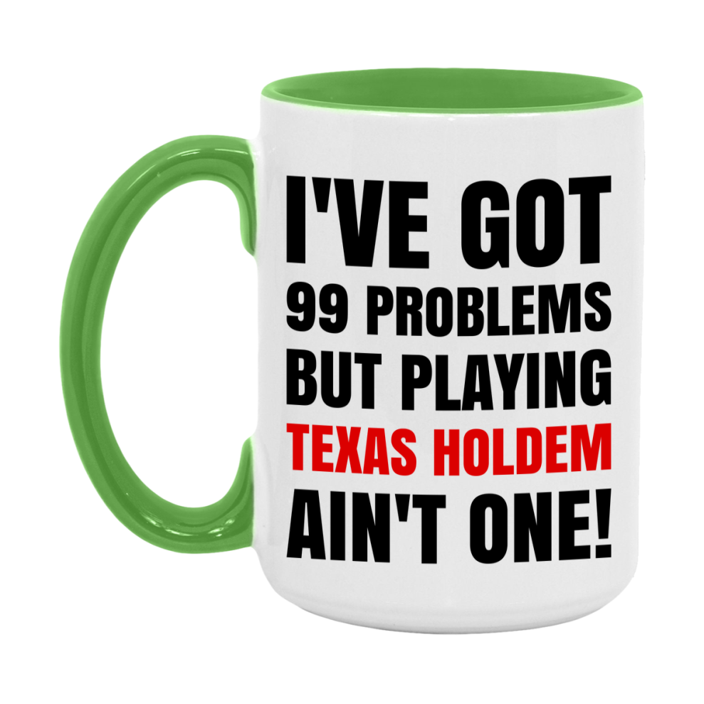 Funny Card Game Mug – 99 Problems But Playing Texas Holdem Ain’t One
