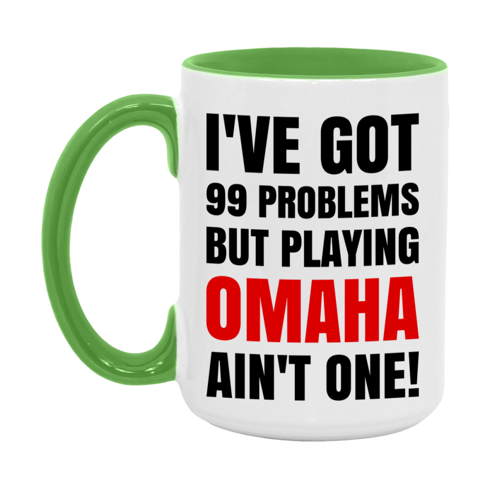 Funny Card Game Mug – 99 Problems But Playing Omaha Ain’t One