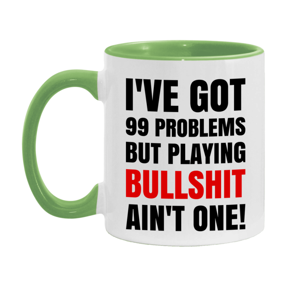 Funny Card Game Mug – 99 Problems But Playing Bullshit Ain’t One