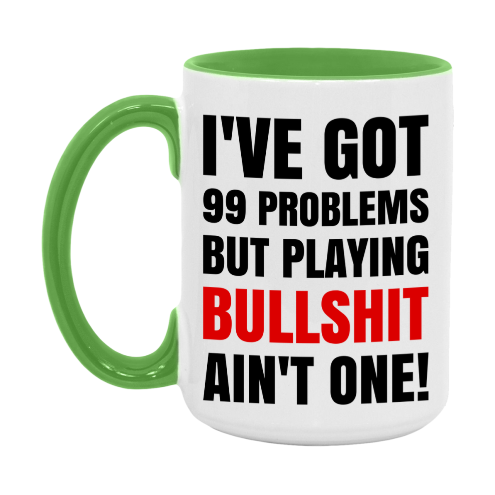 Funny Card Game Mug – 99 Problems But Playing Bullshit Ain’t One