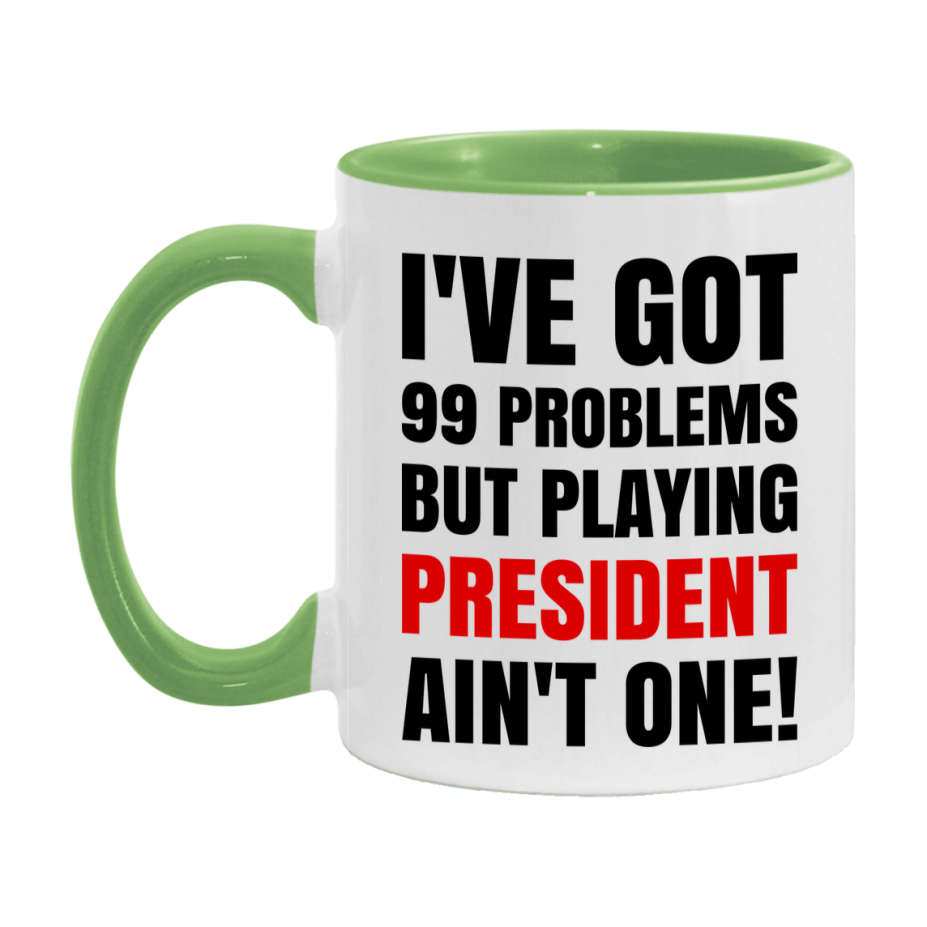 Funny Card Game Mug – 99 Problems But Playing President Ain’t One