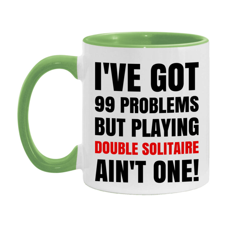 Funny Card Game Mug – 99 Problems But Playing Double Solitaire Ain’t One
