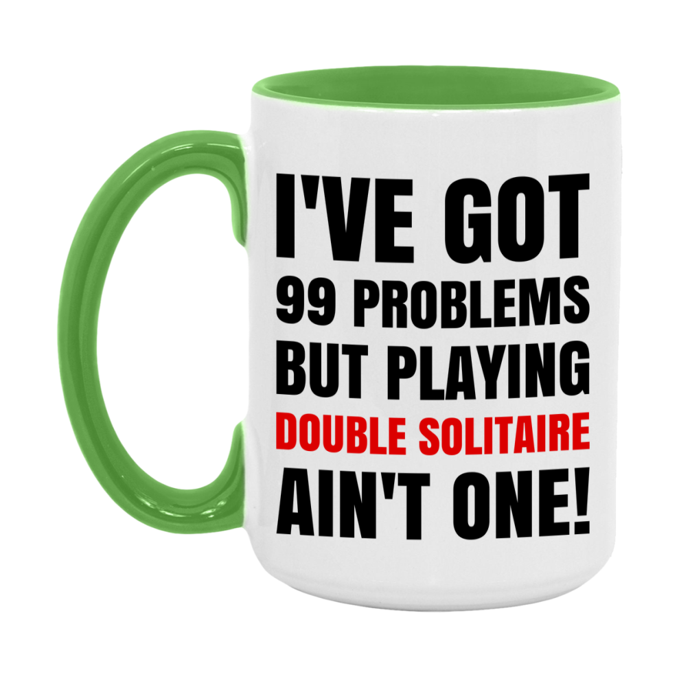 Funny Card Game Mug – 99 Problems But Playing Double Solitaire Ain’t One