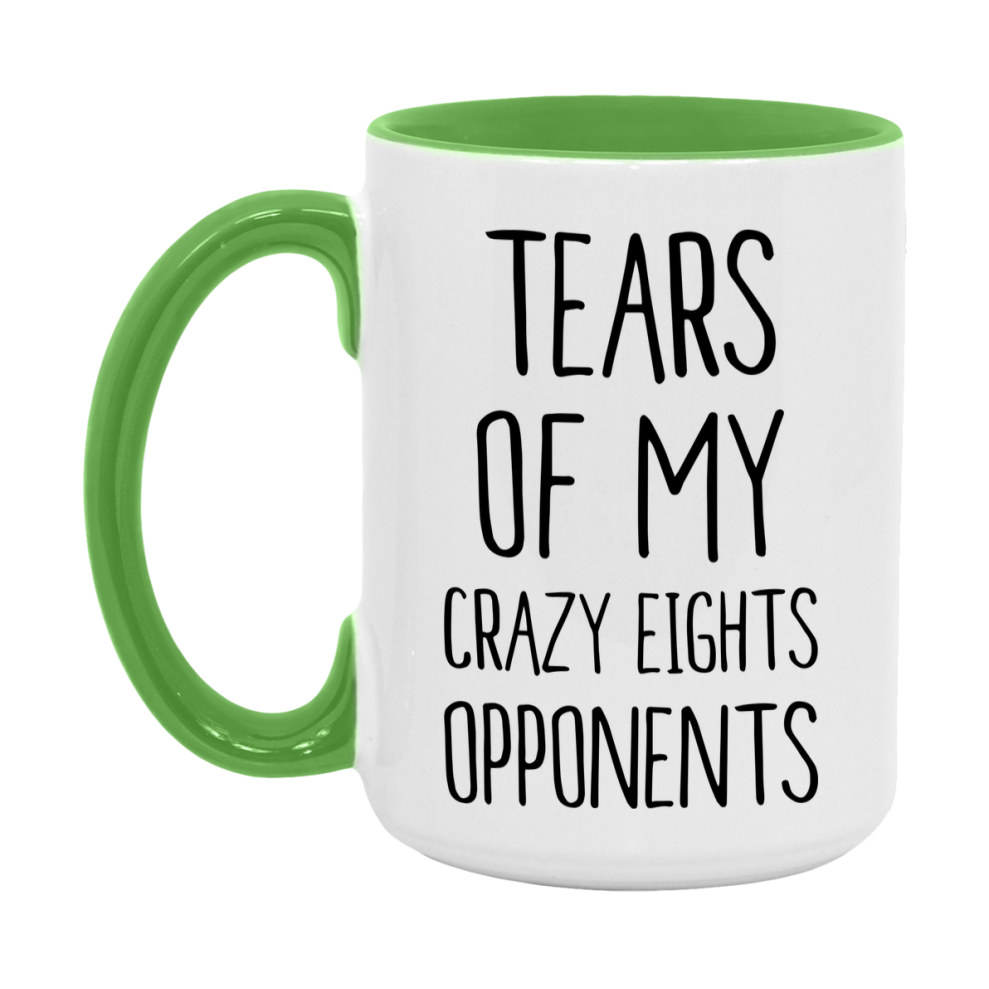 Funny Crazy Eights Mug – “Tears Of My Crazy Eights Opponents” – 11Oz Or 15Oz Coffee Cup