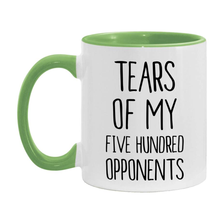 Funny Five Hundred Mug – “Tears Of My Five Hundred Opponents” – 11Oz Or 15Oz Coffee Cup