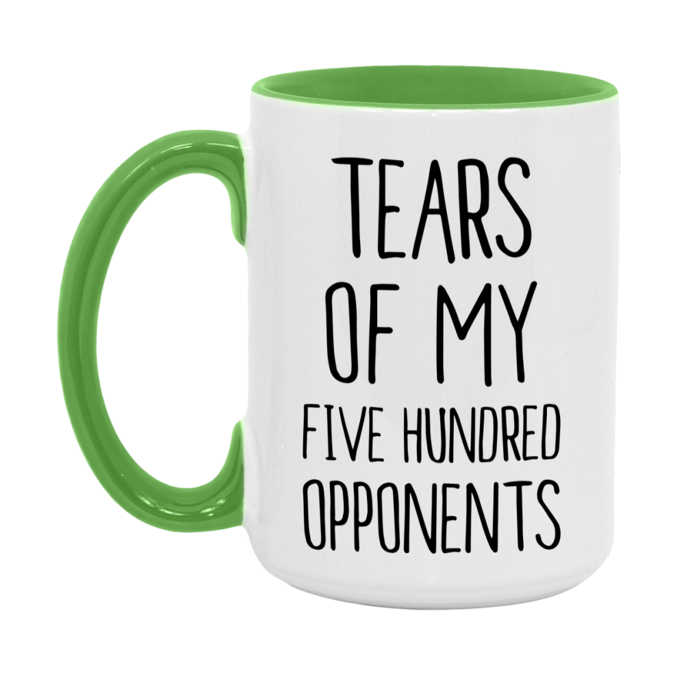 Funny Five Hundred Mug – “Tears Of My Five Hundred Opponents” – 11Oz Or 15Oz Coffee Cup
