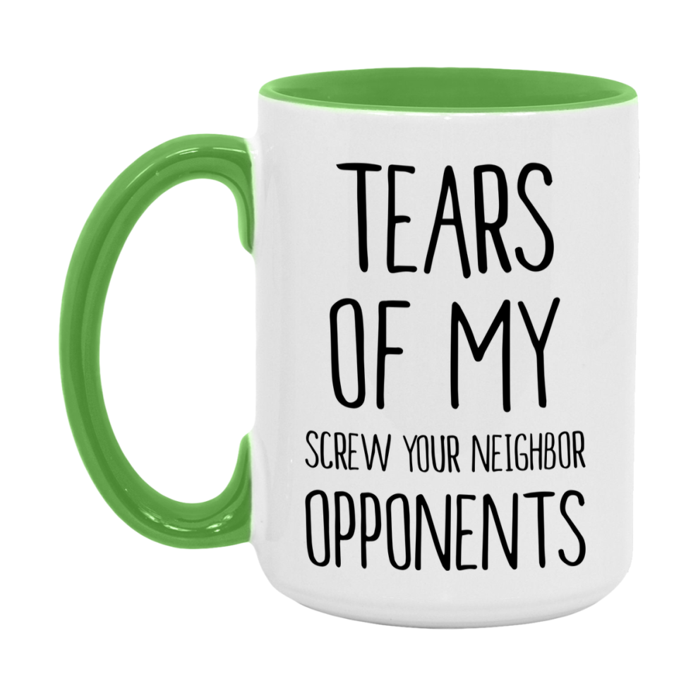 Funny Screw Your Neighbor Mug – “Tears Of My Screw Your Neighbor Opponents” – 11Oz Or 15Oz Coffee Cup