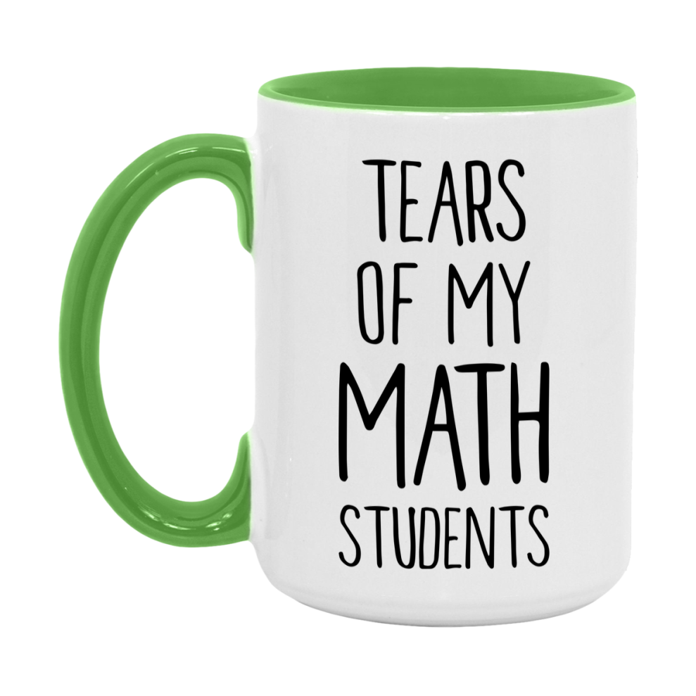 Funny Teacher Mug - "Tears Of My Math Students" - 11Oz Or 15Oz Ceramic Coffee Cup