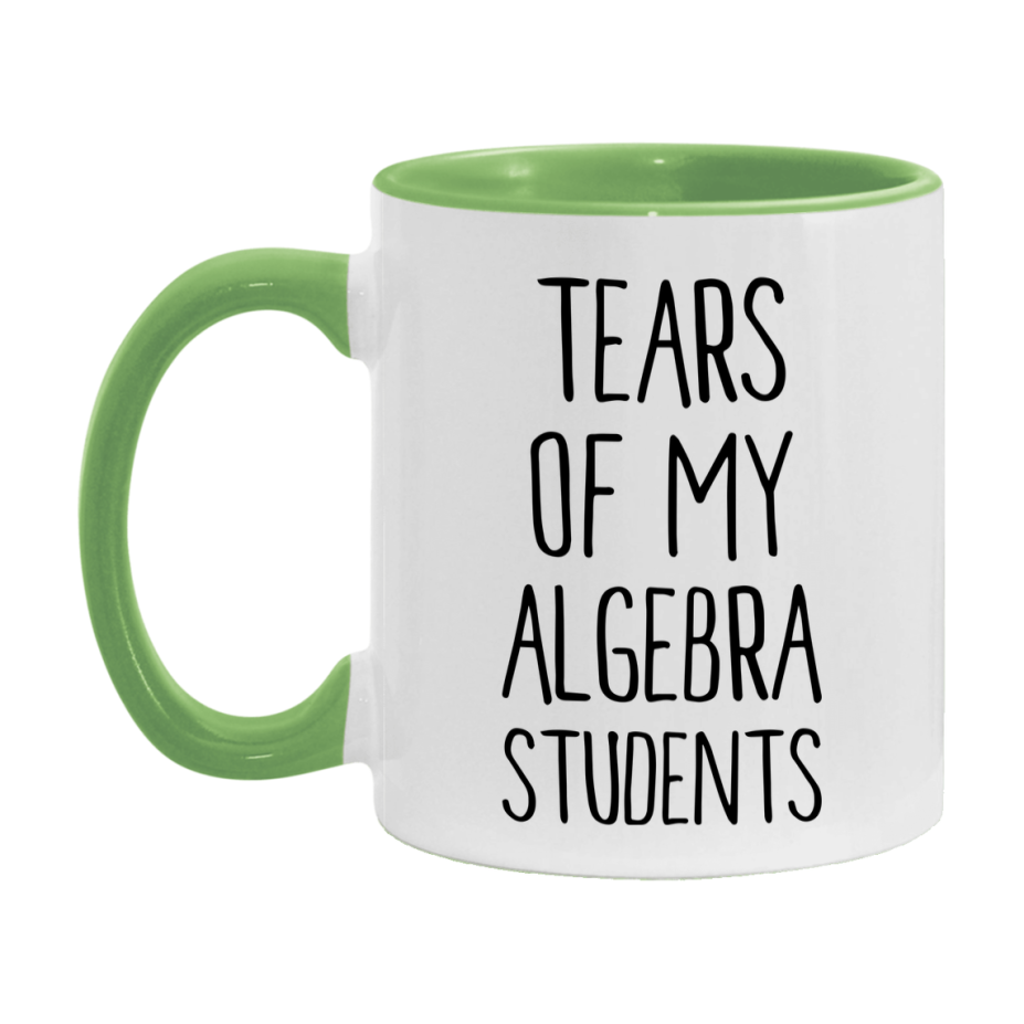 Funny Teacher Mug - "Tears Of My Algebra Students" - 11Oz Or 15Oz Ceramic Coffee Cup