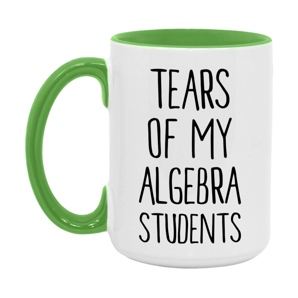 Funny Teacher Mug - "Tears Of My Algebra Students" - 11Oz Or 15Oz Ceramic Coffee Cup