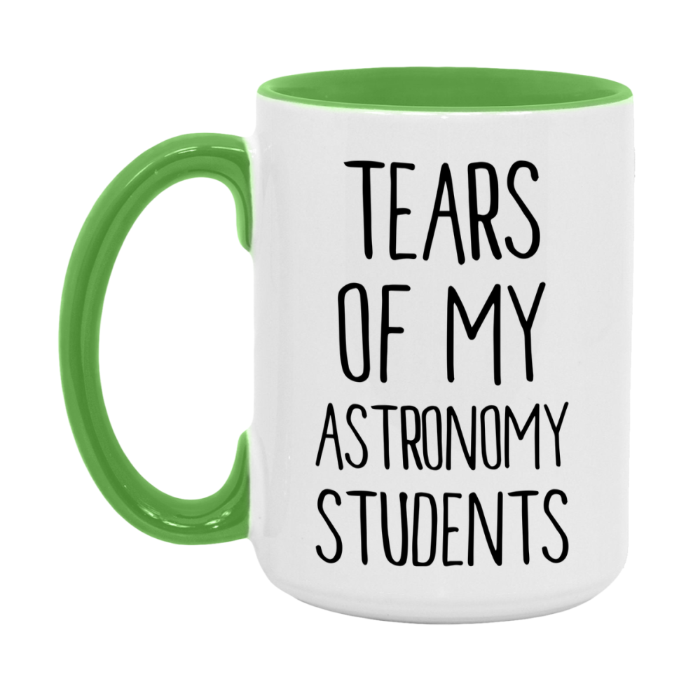 Funny Teacher Mug - "Tears Of My Astronomy Students" - 11Oz Or 15Oz Ceramic Coffee Cup