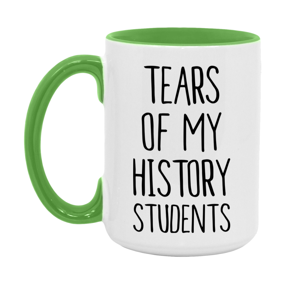Funny Teacher Mug - "Tears Of My History Students" - 11Oz Or 15Oz Ceramic Coffee Cup