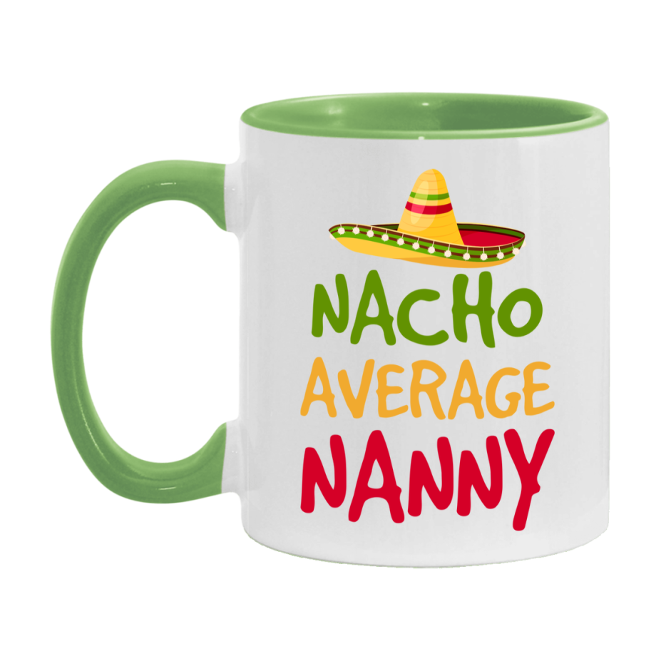 Nacho Average Nanny Mug – Funny Ceramic Coffee Cup Gift For Nanny