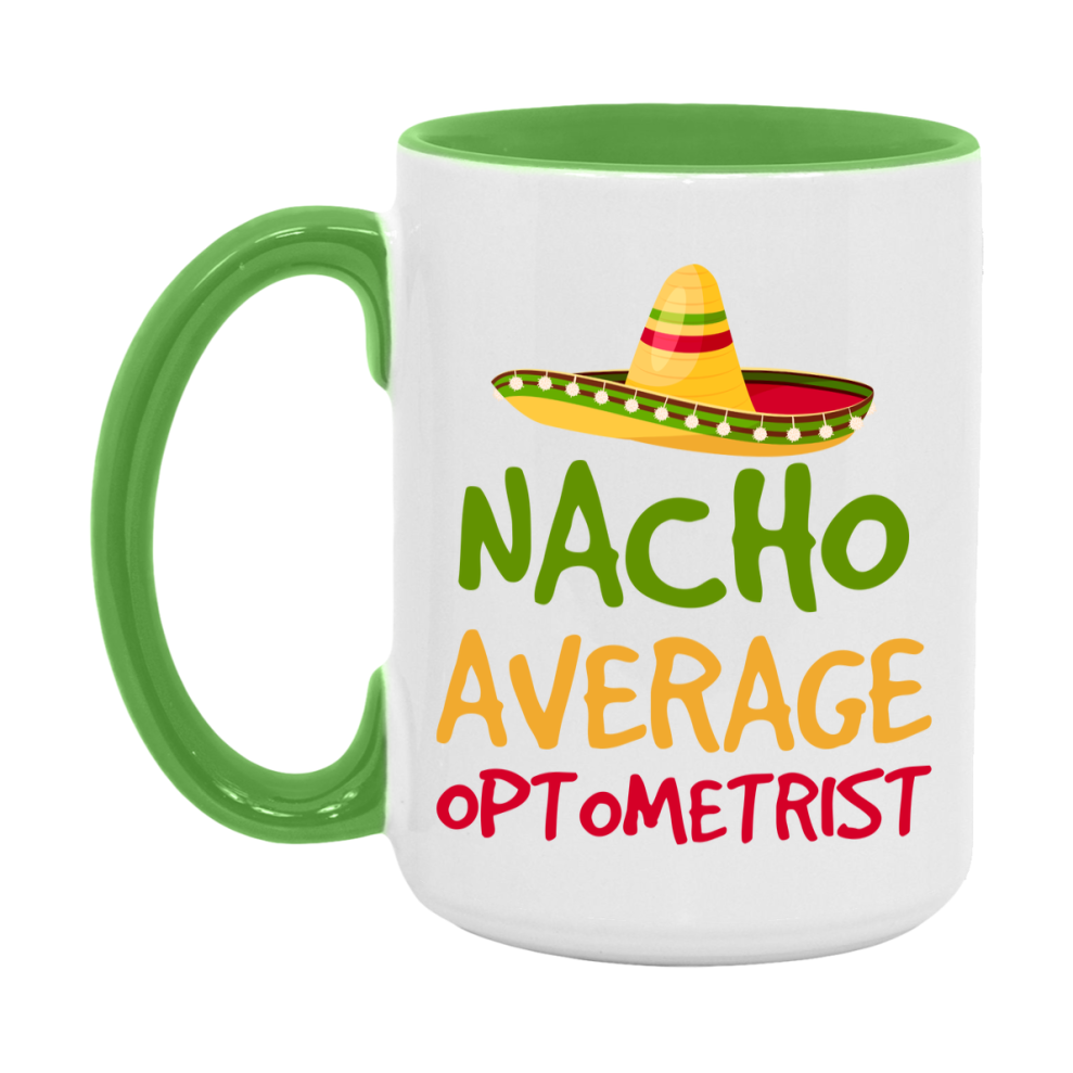Nacho Average Optometrist Mug – Funny Ceramic Coffee Cup Gift For Optometrist