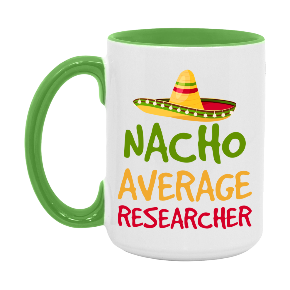 Nacho Average Researcher Mug – Funny Ceramic Coffee Cup Gift For Researcher
