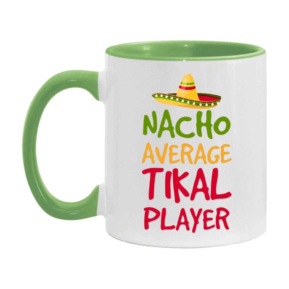 Funny Nacho Average Tikal Player Mug – 11Oz Or 15Oz White Ceramic Coffee Cup For Tikal Players