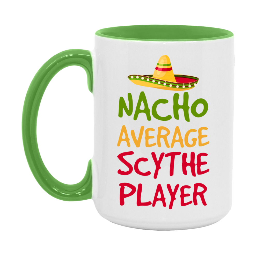 Funny Nacho Average Scythe Player Mug – 11Oz Or 15Oz White Ceramic Coffee Cup For Scythe Players