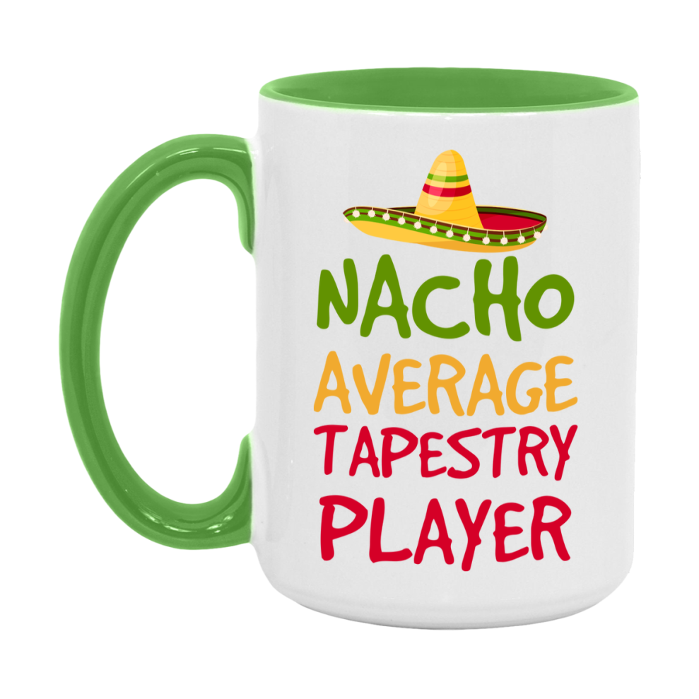 Funny Nacho Average Tapestry Player Mug – 11Oz Or 15Oz White Ceramic Coffee Cup For Tapestry Players
