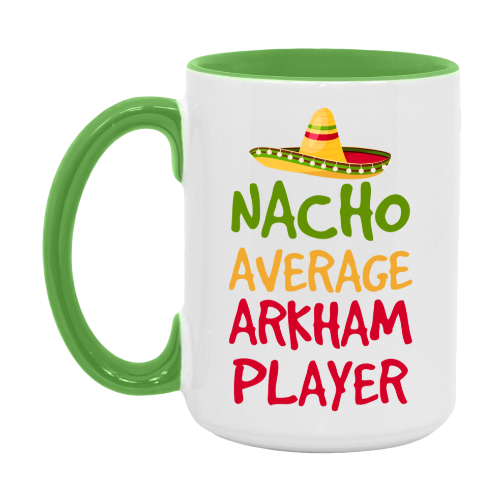 Funny Nacho Average Arkham Player Mug – 11Oz Or 15Oz White Ceramic Coffee Cup For Arkham Players