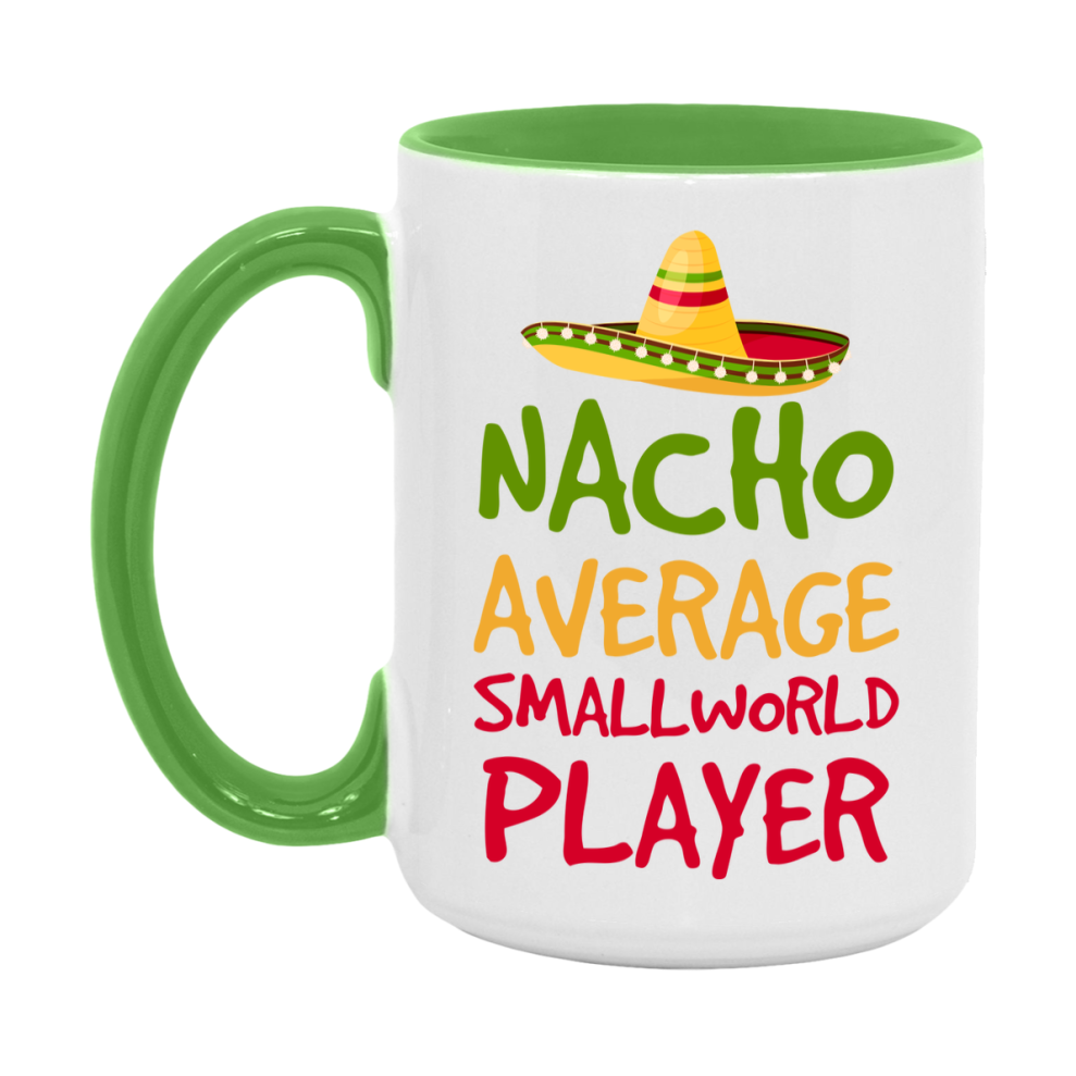 Funny Nacho Average Smallworld Player Mug – 11Oz Or 15Oz White Ceramic Coffee Cup For Smallworld Players