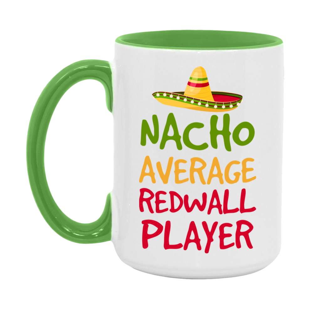 Funny Nacho Average Redwall Player Mug – 11Oz Or 15Oz White Ceramic Coffee Cup For Redwall Players