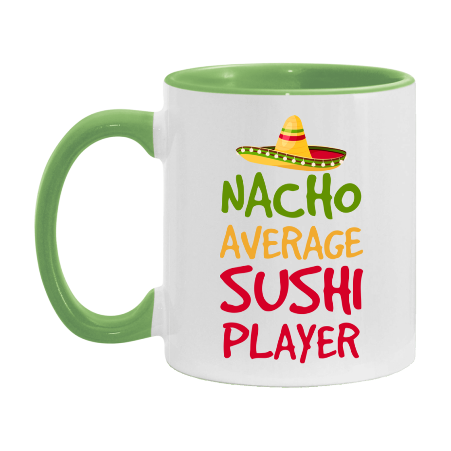Funny Nacho Average Sushi Player Mug – 11Oz Or 15Oz White Ceramic Coffee Cup For Sushi Players