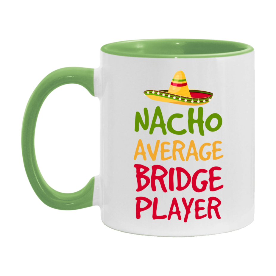 Funny Nacho Average Bridge Player Mug – 11Oz Or 15Oz Ceramic Coffee Cup For Card Game Lovers