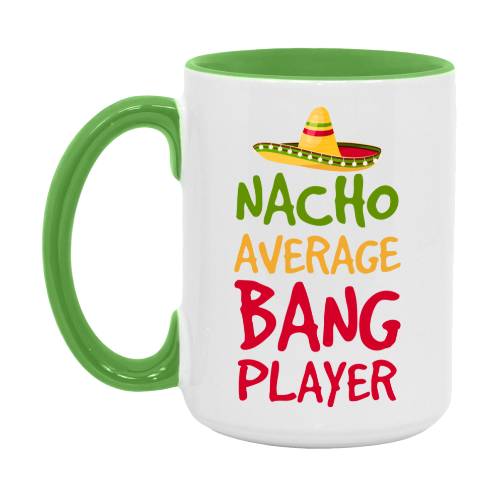 Funny Nacho Average Bang Player Mug – 11Oz Or 15Oz Ceramic Coffee Cup For Card Game Lovers