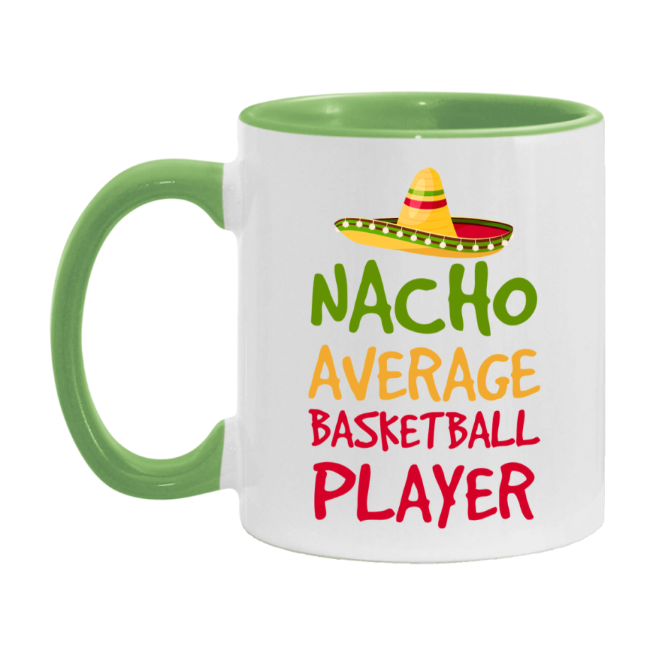 Funny Basketball Player Coffee Mug - “Nacho Average Basketball Player” - 11Oz/15Oz Ceramic Mug