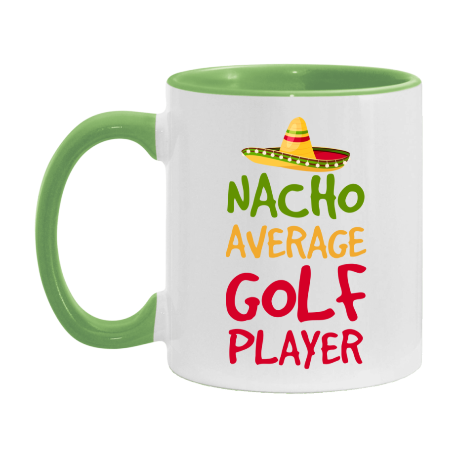 Funny Golf Player Coffee Mug - “Nacho Average Golf Player” - 11Oz/15Oz Ceramic Mug